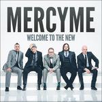 Welcome To The New - CD Audio di Mercy Me
