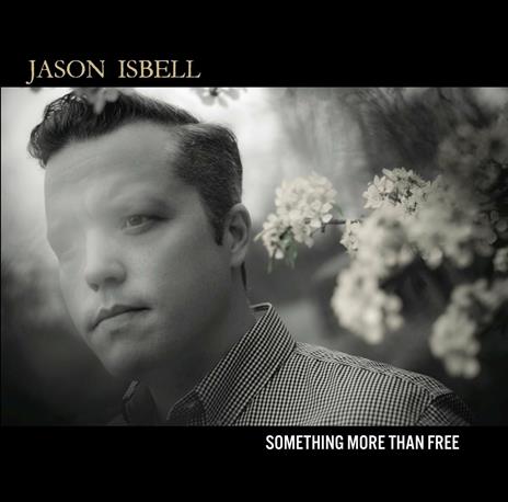 Something More Than Free - Vinile LP di Jason Isbell