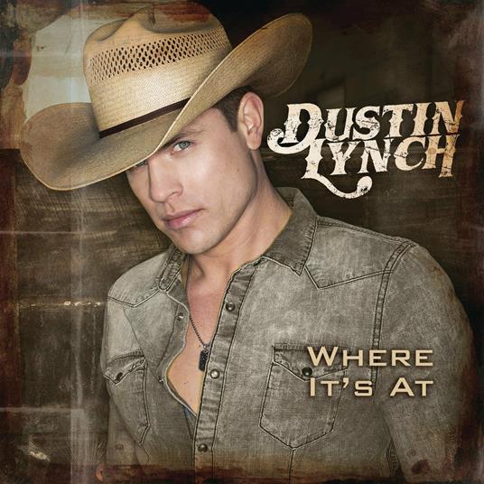 Where It's At - CD Audio di Dustin Lynch