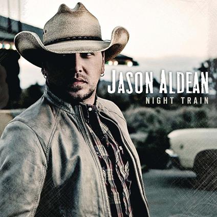 Night Train - CD Audio di Jason Aldean