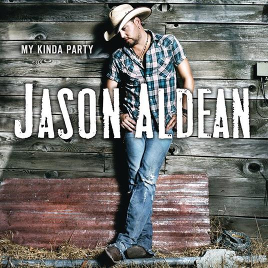 My Kinda Party - CD Audio di Jason Aldean