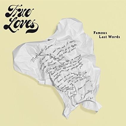 Famous Last Words - Vinile LP di True Loves