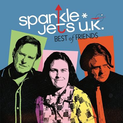 Best Of Friends - CD Audio di Sparkle Jets UK