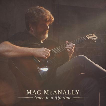 Once In A Lifetime - Vinile LP di Mac McAnally