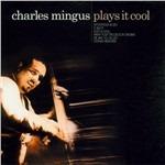 Plays It Cool - CD Audio di Charles Mingus