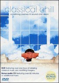 Classical Chill. A Calming Journey In Sound And Vision (DVD) - DVD