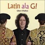 Latin Ala G - CD Audio di Gilbert O'Sullivan