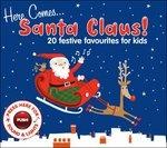 Here Comes Santa Claus!