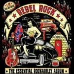 Rebel Rock. The Essential Rockabilly Album - CD Audio