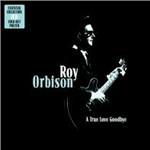 A True Love Goodbye - CD Audio di Roy Orbison