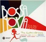 Bossa Nova Baby. The Sultry Groove - CD Audio