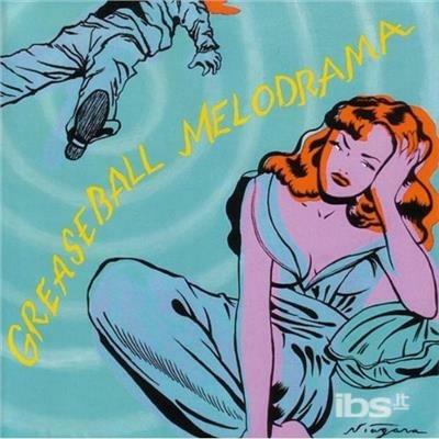 Greaseball Melodrama - CD Audio