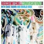 Conversations II with Craig Taborn and Kika - CD Audio di Roscoe Mitchell