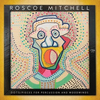 Dots - Pieces for Percussion and Woodwin - Vinile LP di Roscoe Mitchell