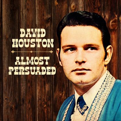 Almost Persuaded - CD Audio di David Houston
