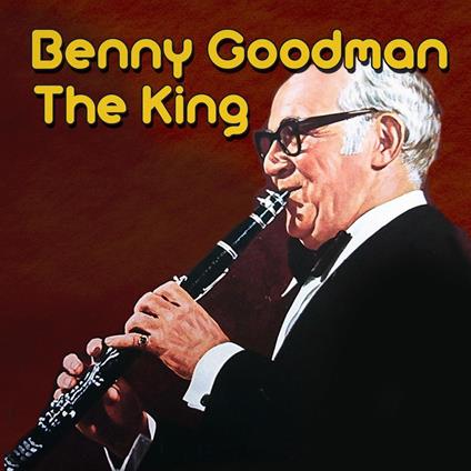 The King - CD Audio di Benny Goodman