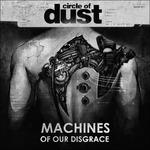 Machines of Our Disgrace - CD Audio di Circle of Dust