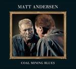 Coal Mining Blues - Vinile LP di Matt Andersen