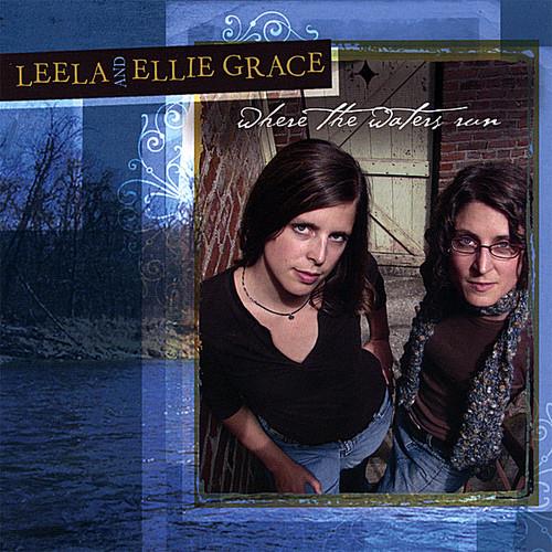 Leela & Ellie Grace - Where The Waters Run - CD Audio