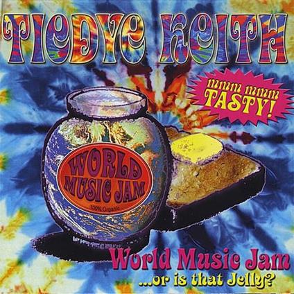 World Music Jam...Or Is That Jelly? - CD Audio di Tiedye Keith