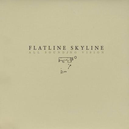 All Sound-No Vision - CD Audio di Flatline Skyline