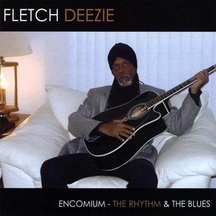 Fletch Deezie - Encomium - The Rhythm & The Blues - CD Audio