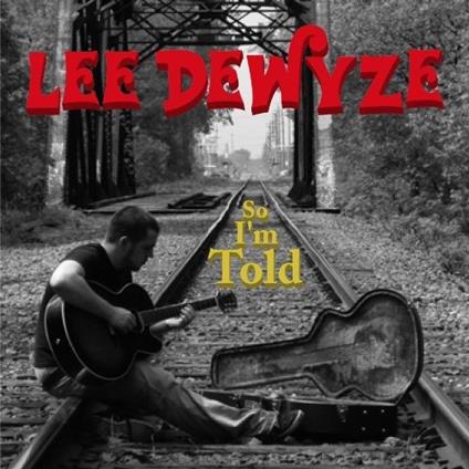 So I'm Told - CD Audio di Lee DeWyze