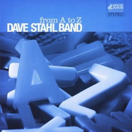 Dave Stahl Band - From A To Z - CD Audio