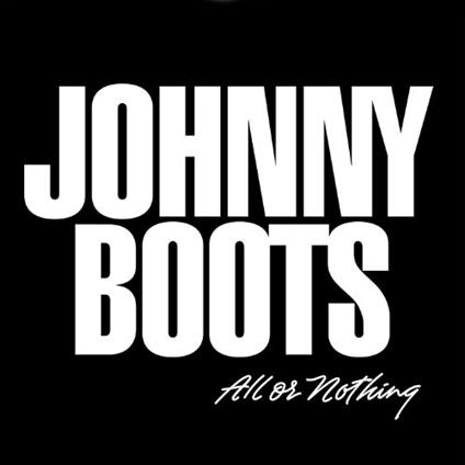 All Or Nothing - CD Audio di Johnny Boots