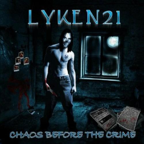 Chaos B4 The Crime - CD Audio di Lyken21