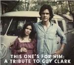 This One's for Him. A Tribute to Guy Clark - CD Audio