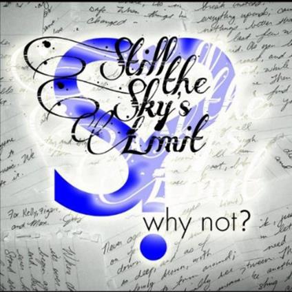 Still The Sky's Limit - Why Not? - CD Audio
