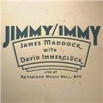 Jimmy and Immy. Live - CD Audio di James Maddock