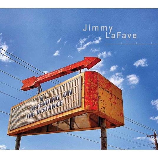 Depending on the Distance - CD Audio di Jimmy LaFave