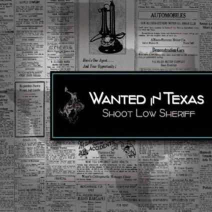 Shoot Low Sheriff - Wanted In Texas - CD Audio