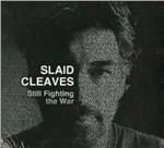 Still Fighting The War - CD Audio di Slaid Cleaves