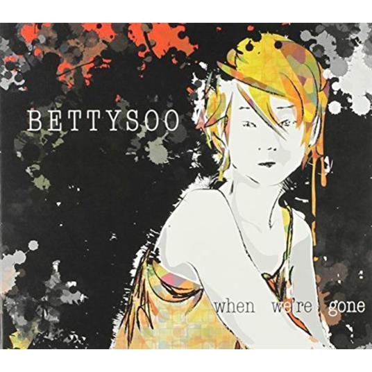 When We're Gone - CD Audio di BettySoo