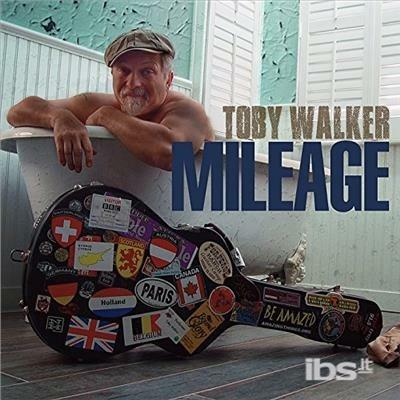 Mileage - CD Audio di Toby Walker