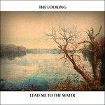 Lead Me to the Water - CD Audio di Looking