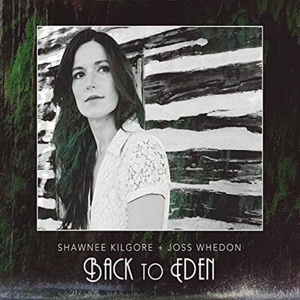 Shawnee Kilgore / Joss Whedon - Back To Eden - CD Audio
