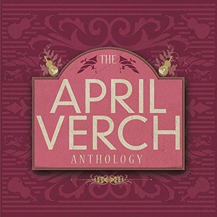 April Verch Antholog - CD Audio di April Verch