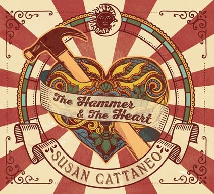 The Hammer & the Heart - CD Audio di Susan Cattaneo