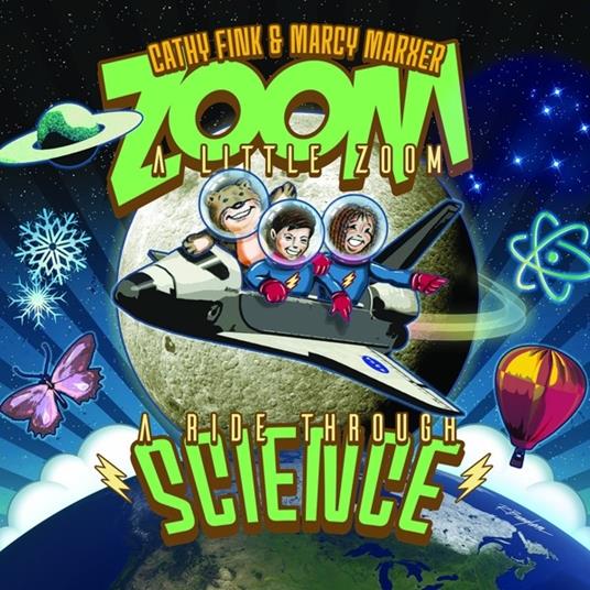 Zoom A Little Zoom. A Ride Through Science - CD Audio di Cathy Fink,Marcy Marxer