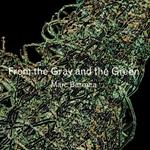 From the Gray and the Green