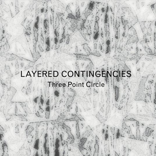 Layered Contingencies - CD Audio di Three Point Circle