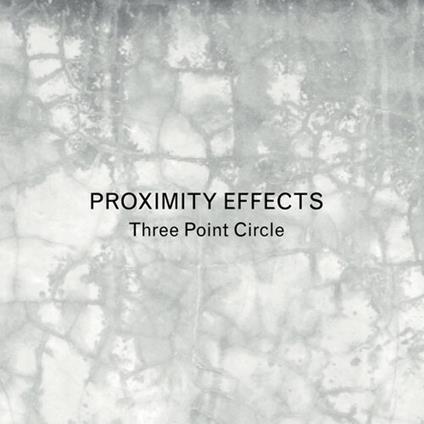 Proximity Effects - CD Audio di Three Point Circle