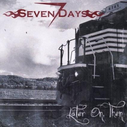 Seven Days - Later On Then - CD Audio