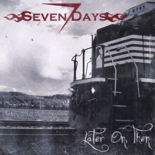 Seven Days - Later On Then - CD Audio