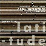 Groundtruther Latitude - CD Audio di Charlie Hunter,Bobby Previte