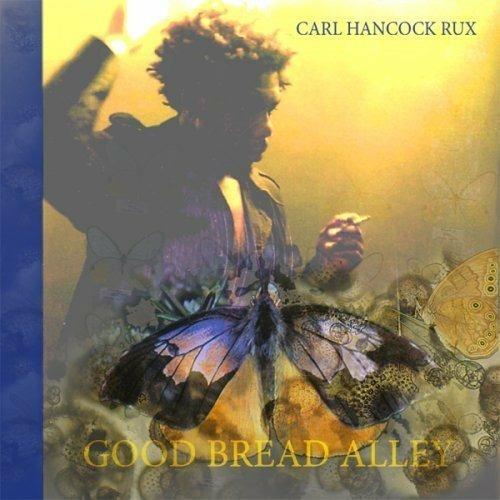 Good Bread Alley - CD Audio di Carl Hancock Rux